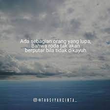 Ada Sebagian Orang Yang Lupa Bahwa Roda Tak Akan Berputar Bila Tidak Dikayuh Dan Baling Baling Tak Akan Berputar Bila Kata Kata Indah Kutipan Bijak Motivasi