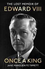 Unearthed: The lost memoir of Edward VIII that reveals the truth about him  and Wallis Simpson... and how he was convinced he could marry her and be  King