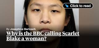 Why is the BBC calling Scarlet Blake a woman?