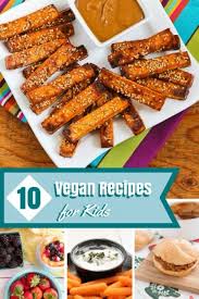 Easy recipes that you can make with your kids, including breakfast ideas, macaroni and cheese recipes, cookie and dessert ideas, and more. Ten Vegan Recipes Kids Will Love Vegan Cooking Vegan Recipes Resources