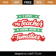 Download Free I Love My Teacher Svg Cut File Lovesvg Com