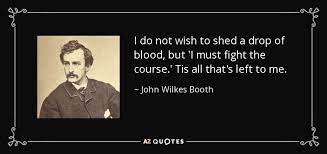 Quotes By John Wilkes Booth A Z Quotes