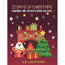 Or, print coloring pages from each and color with crayons. Buy 12 Days Of Christmas Coloring And Activity Book For Kids Coloring And Activity Books Paperback Large Print October 18 2020 Online In Turkey 1947744747