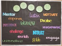 Teach Mentor Empower Listen Motivate Praise Encourage Influence Inspire Challenge Instruct Enrich Engage College Bulletin Boards Mentor Motivation