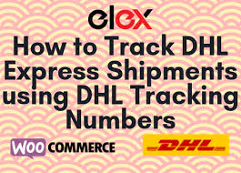 How To Track Dhl Express Shipments Using Dhl Tracking Numbers Elextensions