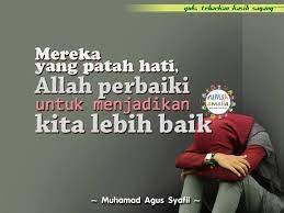 Mereka Yang Patah Hati Allah Perbaiki Untuk Menjadikan Kita Lebih Baik Motivasi Patah Hati Allah