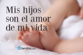 Mis Hijos Son El Amor De Mi Vida Ya Esta En Yo Amo A Mi Familia Amo A Mis Hijos Frases Frases Para Padres Frases Para Hijos