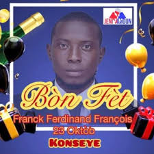 Franck Ferdinand François yon kolaborè ki travay ak kè, nan moman k make  anivèsè w mwen swete remèsye w ak felisite w pou lanmou ak sipò w. Pa  sispann kontinye seme lanmou