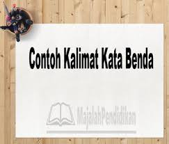 Kalimat aktif biasanya akan menggunakan predikat dengan kata dasar. Contoh Kalimat Kata Benda Definisi Dan Contoh B Indonesia