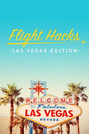 Flight Hacks Las Vegas Edition Skyscanner Gives You The Inside Scoop On How To Book The Best Flight At The Best Pr Las Vegas Flights Las Vegas Trip Vegas Trip