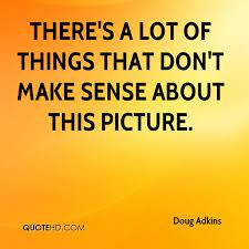 Doug Adkins Quotes Quotehd