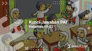 Kunci jawaban soal tema 4 kelas 6 sd/mi subtema 3 globalisasi dan cinta tanah air, tepatnya pada materi jawaban soal tema 4 kelas 6 sd halaman 105. Lengkap Kunci Jawaban Pai Kelas 6 Halaman 19 20 21 Pelajaran 2 Semester 1 Buku Siswa