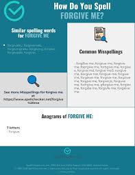 She excused herself for being late. Correct Spelling For Forgive Me Infographic Spellchecker Net