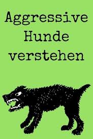 Wie Ihr Aggressives Verhalten Eures Hundes Wegtrainiert Ganz Ohne Gewalt Aggressive Hunde Hunde Und Hundeverhalten