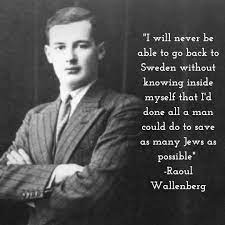 Check spelling or type a new query. Raoul Wallenberg Inspirational Quotes Life Savers Ways To Save