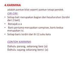 Menentukan sampiran untuk melengkapi isi adalah baris ke 1 dan ke 2 dengan memperhatikan persamaanya. Penjelasan Lengkap Pengertian Dan Contoh Pantun Karmina