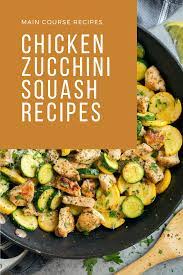 Chicken Zucchini Squash Recipes Erdagardens Squash Recipes Chicken Zucchini Recipes