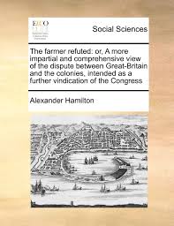 We did not find results for: The Farmer Refuted Or A More Impartial And Comprehensive View Of The Dispute Between Great Britain And The Colonies Intended As A Further Vindication Of The Congress Hamilton Alexander Amazon De Bucher