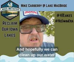 Hear from Mike Carberry @ Lake Macbride!, "We need that system to  change...to where we start to care about our water quality and we start to  care about our people."