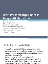 Hal ini perlu untuk terus. Teori Perkembangan Bahasa