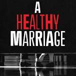 A Healthy Marriage - A New Musical Comedy