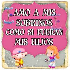 7 Ideas De Amo A Mis Sobrinos Frases Para Sobrinos Frases Frases Para Tias