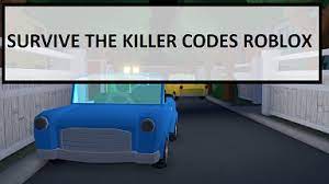 Click the codes button with the twitter icon that is near the bottom. Survive The Killer Codes Wiki 2021 May 2021 New Mrguider