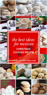 Add gradually to butter mixture. The Best Ideas For Mexican Christmas Cookies Recipe Best Diet And Healthy Recipes Ever Recipes Collection