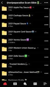 Contents hacking terms spamming carding bank logs cashout method loan moves how to get your own social security Swipeparadise Scam Bible 2021 Apple Pay Sauce 1 File 2021 Cashapp Sauce 2 Files 2021 Paypal Sauce 6 Files 2021 Square Card Sauce File 2021 Venmo 2 Folders 2021 Western Union Sauce