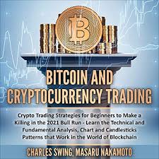 Bitcoin trading is the act of buying low and selling high. Amazon Com Bitcoin And Cryptocurrency Trading Crypto Trading Strategies For Beginners To Make A Killing In The 2021 Bull Run Learn The Technical And Fundamental Analysis That Work In The World Of