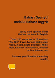 Timnas spanyol selalu jadi favorit juara di tiap turnamen yang diikutinya. Bahasa Spanyol Melalui Bahasa Inggris Confident In English Quickly Learn Many Of The Over 1100 Spanish Words That Are The Same Words In English From Indonesian Book 3 English Edition Ebook Ogilvie