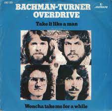 Take it like a man. Bachman Turner Overdrive Take It Like A Man Woncha Take Me For A While 1975 Blue Sleeve Vinyl Discogs