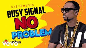 Some free lyrics sites are online hubs for communities that love to share anything related to music, including sheet music, tablature, concert schedules and. Download Busy Signal No Problem Mp3 Illuminaija