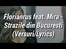 (…) o, străzi din bucureşti, ce mult vă am în fiece crâmpei al vieţii mele! Florianrus Feat Mira StrÄƒzile Din BucureÈ™ti Versuri Lyrics Youtube