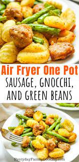 Easy One Pot Air Fryer Meal Enjoy This Cheap Air Fryer Sausage Green Beans And Gnocchi Meal It S Cooked In The Air Fryer Recipes Healthy Green Beans Meals