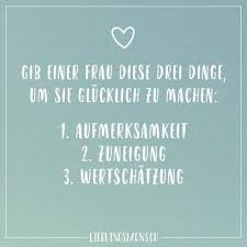 Visual Statements Gib Einer Frau Diese Drei Dinge Um Sie