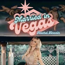 Download Rachel Lincoln album songs: Married In Vegas