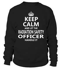Keep Calm And Let The Radiation Safety Officer Handle It Radiationsafetyofficer With Images Let It Be Keep Calm Handle