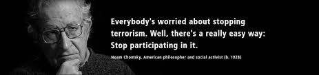 Policies which choose expansion over security. Chomsky Terrorism Quotes Quotesgram