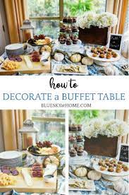 How To Decorate A Buffet Table For A Casual Fall Party Bluesky At Home Decorating A Buffet Table How To Decorate A Buffet Table Buffet Table