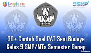 Lengkap 30 Contoh Soal Pat Seni Budaya Kelas 9 Smp Mts Semester Genap Terbaru Bospedia