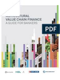 Agricultural Value Chain Finance: A Guide For Bankers