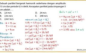 Sbmptn 2014 sebuah benda menempuh gerak harmonik sederhana dengan amplitude a dan periode t. Kumpulan Soal Soal Gerak Harmonik Sederhana Masnurul