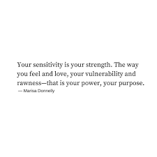Your Sensitivity Is Your Strength Empowerment Quotes Feminist Quotes Words Of Wisdom