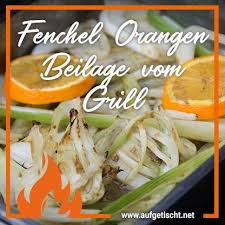 Fenchel Orangen Beilage Vom Grill Warmend Lecker Und So Einfach Fenchel Fenchelrezept Orangen Beilagen Grillbei Lebensmittel Essen Beilagen Lecker