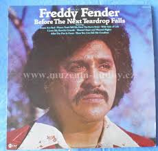 Freddy Fender-Before The Next Teardrop Falls
