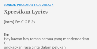 We did not find results for: Xpresikan Lyrics By Bondan Prakoso Fade 2 Black Em C G B