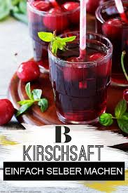 Kirschsaft Kirschsaft Lasst Sich Ganz Einfach Selber Machen Mit Unserem Rezept Zeigen Wir Dir Schritt Fur Sch Kirschen Sauerkirschen Rezepte Kirschen Rezepte