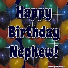 Happy Birthday Wishes For 10 Year Old Nephew Happy Birthday Nephew Happy Birthday Esperanza Comments Images Graphics Pictures For Happy Birthday Nephew Nephew Birthday Quotes Nephew Birthday