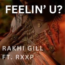 Rakhi Gill - Feelin U? | Deezer